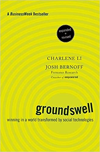 Groundswell: Winning in a World Transformed by Social Technologies